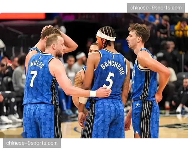 魔术防守效率联盟前八 班凯罗瓦格纳兄弟数据稳步提升 魔术防守效率联盟前八 班凯罗瓦格纳兄弟数据稳步提升